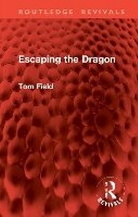 Enlarge image Cover: Escaping the Dragon - Routledge