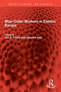 Abbildung von: Blue-Collar Workers in Eastern Europe - Routledge