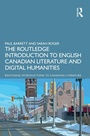 Cover: The Routledge Introduction to English Canadian Literature and Digital Humanities - Routledge
