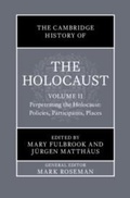 Cover: The Cambridge History of the Holocaust: Volume 2, Perpetrating The Holocaust: Policies, Participants, Places - Cambridge University Press