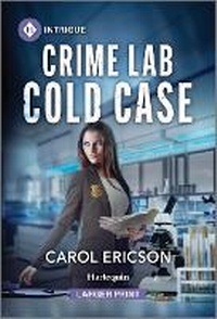 Abbildung von: Crime Lab Cold Case - Harlequin Intrigue Larger Print