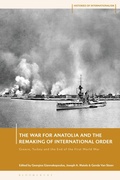 Cover: The War for Anatolia and the Remaking of International Order - Bloomsbury Academic