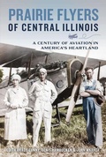 Cover: Prairie Flyers of Central Illinois - History Press