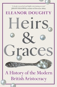 Abbildung von: Heirs and Graces - Hutchinson Heinemann