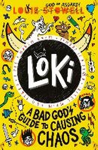 Enlarge image Cover: Loki: A Bad God's Guide to Causing Chaos - Walker Books Ltd