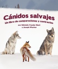 Cover: Canidos Salvajes: Un Libro de Comparaciones Y Contraste - Arbordale Publishing