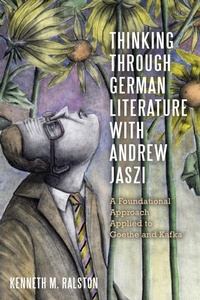 Abbildung von: Thinking Through German Literature with Andrew Jaszi - Camden House