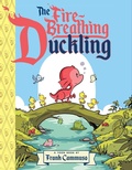 Cover: The Fire-Breathing Duckling - Toon Books