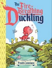 Abbildung von: The Fire-Breathing Duckling - Toon Books