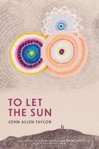 Enlarge image Cover: To Let the Sun - University of Arkansas Press
