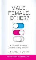 Cover: Male, Female, Other? A Christian Guide to Understanding Gender - Totus Tuus Press