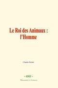 Cover: Le Roi des Animaux : l'Homme - EHS
