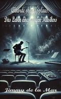 Cover: Akkorde ohne Applaus: Das Leben eines ewigen Musikers - Jimmy de la Mar