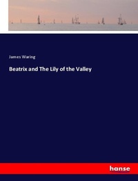 Enlarge image Cover: Beatrix and The Lily of the Valley - Hansebooks