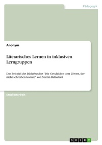 Abbildung von: Literarisches Lernen in inklusiven Lerngruppen - GRIN Verlag