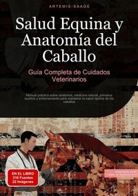 Abbildung von: Salud Equina y Anatomía del Caballo: Guía Completa de Cuidados Veterinarios - Saage Books