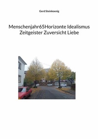 Abbildung von: Menschenjahr65Horizonte Idealismus Zeitgeister Zuversicht Liebe - BoD - Books on Demand