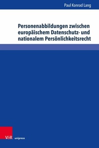 Abbildung von: Personenabbildungen zwischen europäischem Datenschutz- und nationalem Persönlichkeitsrecht - V&R unipress
