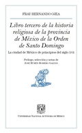 Cover: Libro tercero de la historia religiosa de la provincia de M&eacute;xico de la Orden de Santo Domingo - UNAM, Direcci&oacute;n General de Publicaciones y Fomento Editorial