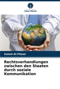 Abbildung von: Rechtsverhandlungen zwischen den Staaten durch soziale Kommunikation - Verlag Unser Wissen