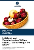 Cover: Leistung von Zwiebelsorten(Allium cepa L.) als Erntegut im Kharif - Verlag Unser Wissen