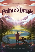 Cover: A Pedra e o Drag&atilde;o (Saga Guardi&otilde;es dos Sonhos) - Editora Mundo Crist&atilde;o