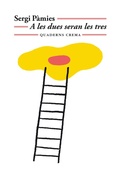 Cover: A les dues seran les tres - Quaderns Crema