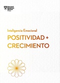 Cover: Positividad y crecimiento.Serie Inteligencia Emocional HBR (Positivity and Growth Spanish) - Reverte Management International