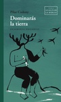 Cover: Dominarás la tierra - Fragmenta Editorial