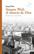 Cover: Simone Weil: el silencio de Dios - Fragmenta Editorial