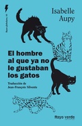 Cover: El hombre al que ya no le gustaban los gatos - Rayo verde Editorial