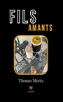 Cover: Fils amants - Le Lys Bleu Éditions