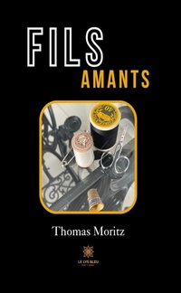 Enlarge image Cover: Fils amants - Le Lys Bleu Éditions
