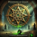 Cover: Poisoning of Chaos (The Chaos Chronicles, #1) - Joshua Price