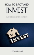 Cover: How to Spot and Invest - Logan Evans