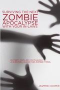Cover: Surviving the Next Zombie Apocalypse with your In-laws - Jasmine Cooper