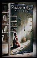 Cover: Shadows at Home - Smith Publishing