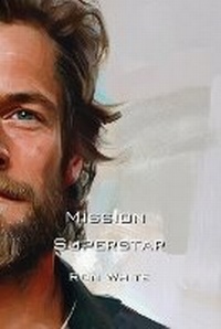 Enlarge image Cover: Mission Superstar - Ron White