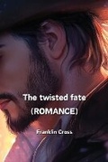 Cover: The twisted fate (ROMANCE) - FRANKLIN CROSS
