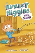 Cover: Huxley Higgins, Worm Charmer - Lerner Publishing Group