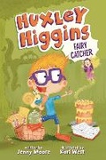 Cover: Huxley Higgins, Fairy Catcher - Lerner Publishing Group
