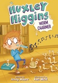 Cover: Huxley Higgins, Worm Charmer - Lerner Publishing Group