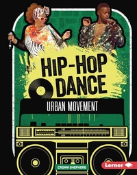 Enlarge image Cover: Hip-Hop Dance - Lerner Publishing Group
