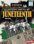 Cover: La verdadera historia de Juneteenth (The Real History of Juneteenth) - Lerner Publishing Group