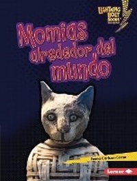Abbildung von: Momias alrededor del mundo (Mummies Around the World) - Lerner Publishing Group