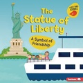 Cover: The Statue of Liberty - Lerner Publishing Group