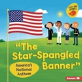 Cover: "The Star-Spangled Banner" - Lerner Publishing Group
