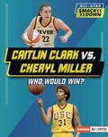Cover: Caitlin Clark vs. Cheryl Miller - Lerner Publishing Group