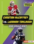 Cover: Christian McCaffrey vs. LaDainian Tomlinson - Lerner Publishing Group