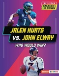 Cover: Jalen Hurts vs. John Elway - Lerner Publishing Group